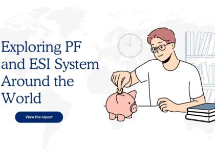 Exploring Provident Fund (PF) and Employee State Insurance (ESI) Systems Around the World.